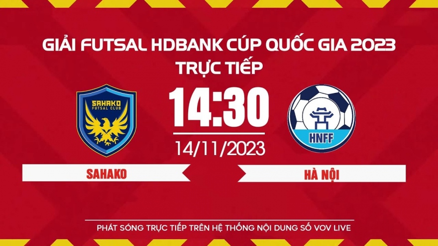 Xem trực tiếp Sahako vs Hà Nội tại Giải Futsal HDBank Cúp Quốc gia 2023